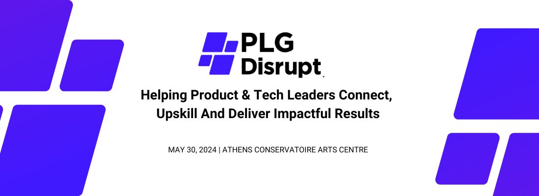PLG Disrupt Summit 2024 - Helping Product & Tech Leaders Connect, Upskill And Deliver Impactful Results 
