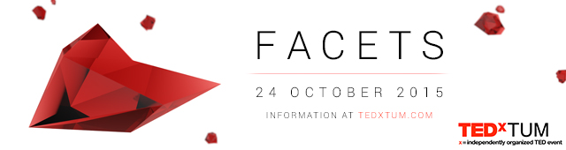 TEDxTUM 2015: FACETS 