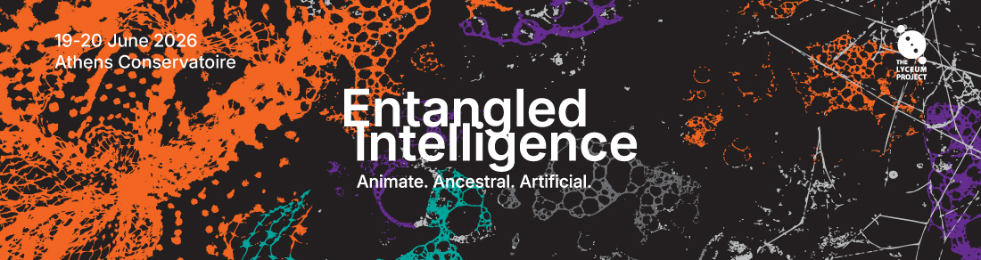 The Lyceum Project 2026 | Entangled Intelligence: Animate. Ancestral. Artificial. 