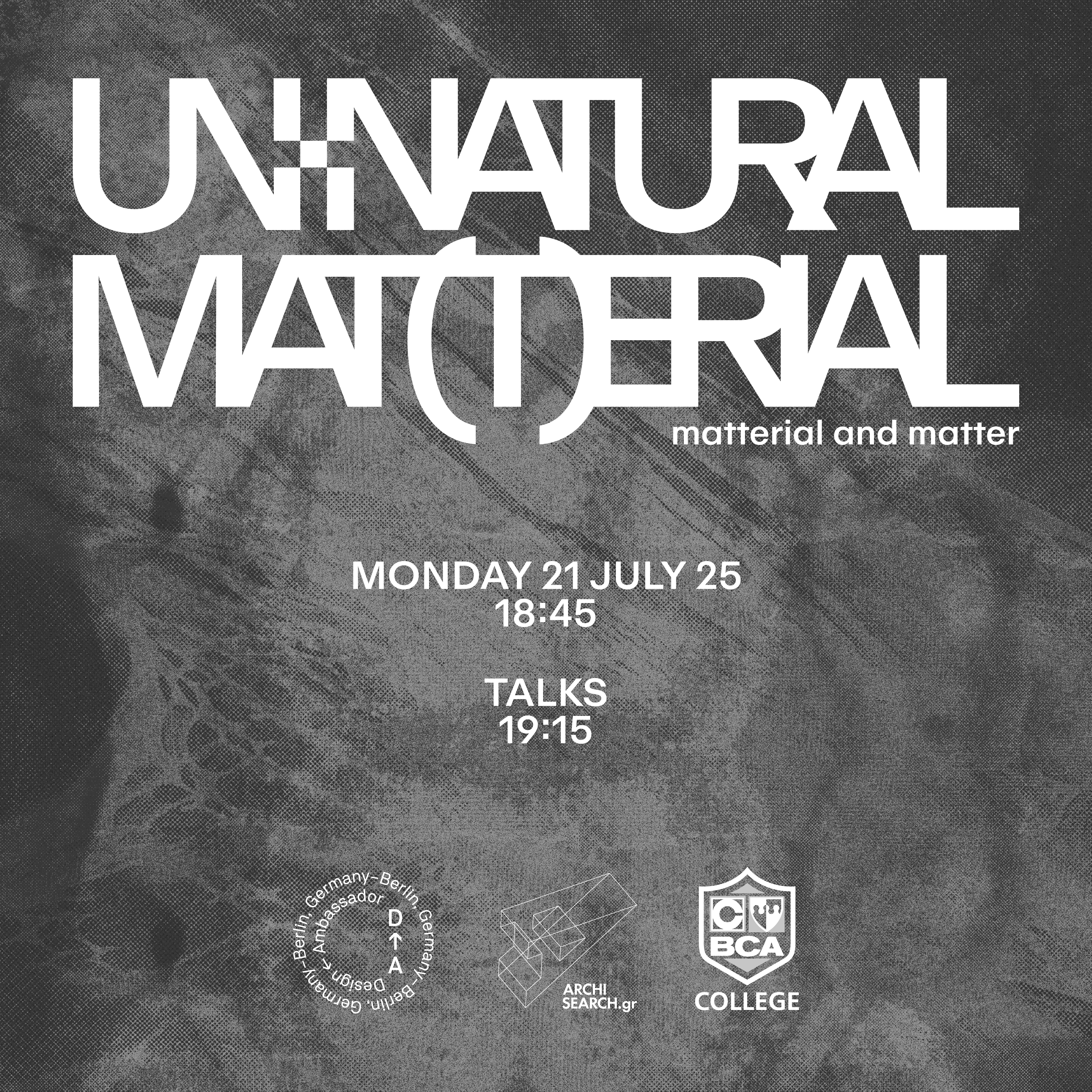 Un-natural Mat(t)erial – (Unnatural Natural Material and Matter) 